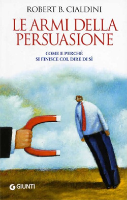 Robert Cialdini Le Armi della Persuasione, libro