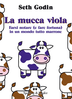 Recensione libro Seth Godin La Mucca Viola Farsi notare e fare fortuna in un mondo tutto marrone