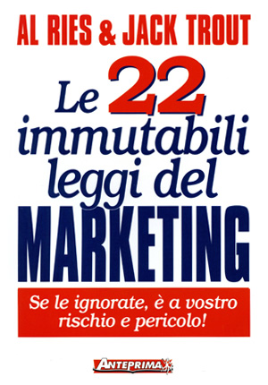 Le 22 immutabili leggi del marketing, libro Al Ries Jack Trout